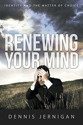 Renewing Your Mind: Identity and the Matter of Choice von Innovo Publishing