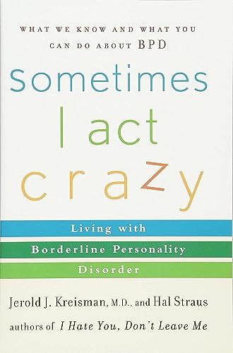 Sometimes I Act Crazy: Living with Borderline Personality Disorder von Wiley