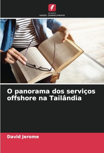 O panorama dos serviços offshore na Tailândia: DE von Edições Nosso Conhecimento