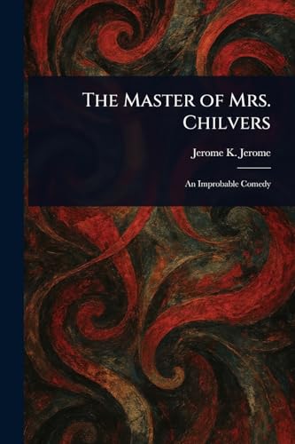 The Master of Mrs. Chilvers von Anson Street Press