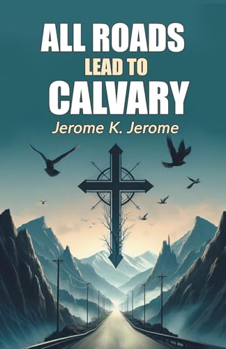 All Roads Lead To Calvary von Double 9 Books