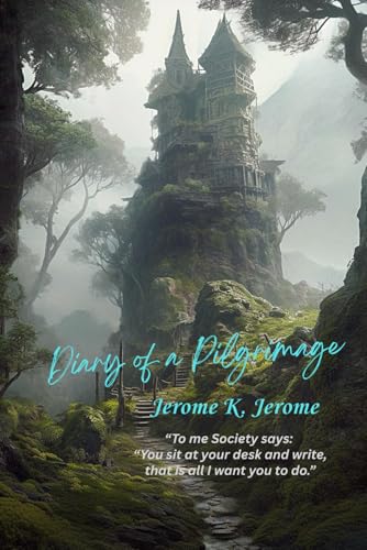 Diary of a Pilgrimage: “To me Society says: “You sit at your desk and write, that is all I want you to do.” Diary of a Pilgrimage: “To me Society says: “You sit at your desk and write, that is all I want you to do.” von Independently published
