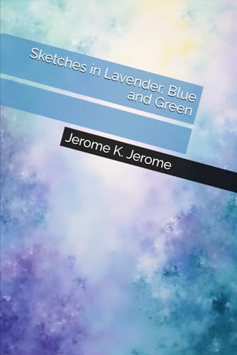 Sketches in Lavender, Blue and Green Sketches in Lavender, Blue and Green von Independently published