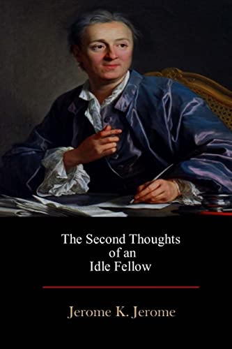 The Second Thoughts of an Idle Fellow The Second Thoughts of an Idle Fellow