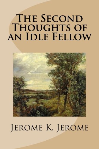 The Second Thoughts of an Idle Fellow The Second Thoughts of an Idle Fellow
