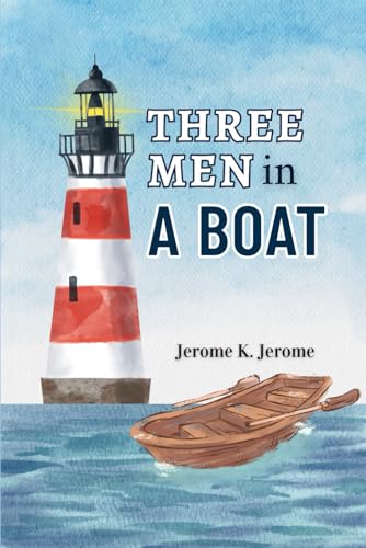 Three Men In A Boat (To Say Nothing of the Dog): with Original Illustrations von Independently published