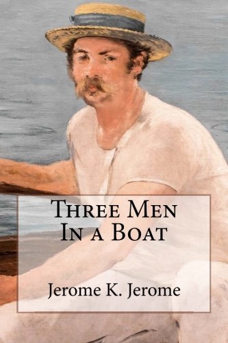 Three Men In a Boat Three Men In a Boat von CreateSpace Independent Publishing Platform