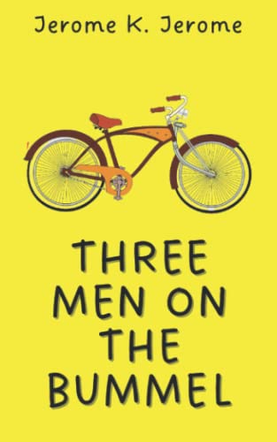 Three Men On The Bummel: 1900 Classic British Comedy Novel (Annotated)