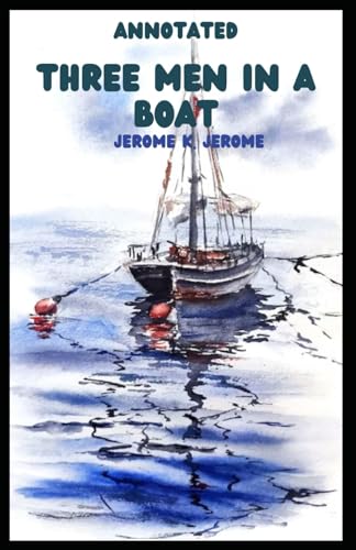 Three Men in a Boat (Annotated) von Independently published