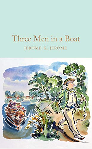 Three Men in a Boat: J.K. Jerome (Macmillan Collector's Library)