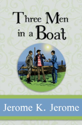 Three Men in a Boat - Complete with all the Illustrations from the Original 1889 Edition (Illustrated) (Reader's Library Classics) von Reader's Library Classics