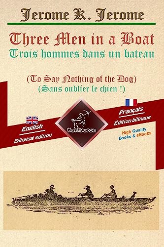 Three Men in a Boat - Trois hommes dans un bateau: Bilingual parallel text - Bilingue avec le texte parallèle: English - French / Anglais - Français Three Men in a Boat - Trois hommes dans un bateau: Bilingual parallel text - Bilingue avec le texte parallèle: English - French / Anglais - Français von CREATESPACE
