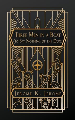 Three Men in a Boat: (To Say Nothing of the Dog) von NATAL PUBLISHING, LLC