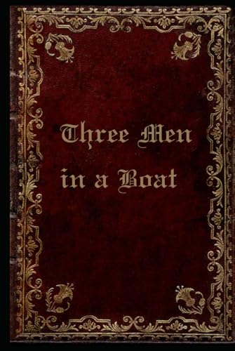 Three Men in a Boat: Illustrated and annotated Three Men in a Boat: Illustrated and annotated von Independently published