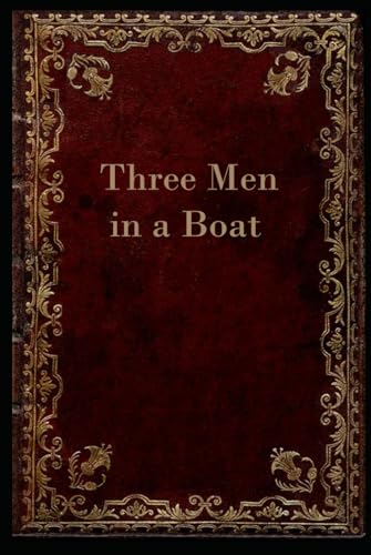 Three Men in a Boat: Illustrated and annotated Three Men in a Boat: Illustrated and annotated von Independently published