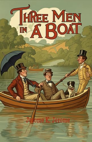 Three Men in a Boat: To Say Nothing of the Dog Three Men in a Boat: To Say Nothing of the Dog von Independently published
