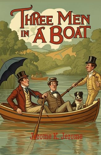 Three Men in a Boat: To Say Nothing of the Dog Three Men in a Boat: To Say Nothing of the Dog von Independently published