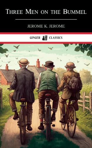 Three Men on the Bummel: Classic Literature (Annotated) von Independently published