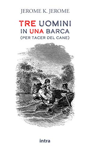 Tre uomini in una barca (per tacer del cane) (Il disoriente) von Intra S.r.l.s.