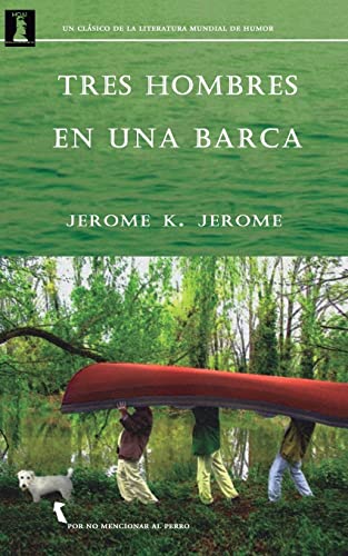 Tres hombres en una barca: (Por no mencionar al perro) von CREATESPACE