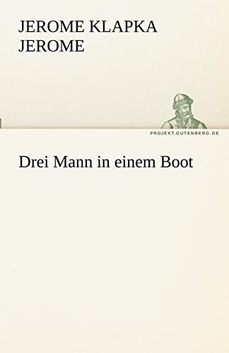 Drei Mann in einem Boot (TREDITION CLASSICS) von tredition