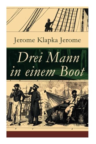 Drei Mann in einem Boot: Vom Hunde ganz zu schweigen (Ein humoristischer Reiseführer) von E-Artnow