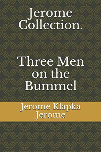 Jerome Collection. Three Men on the Bummel von Independently published