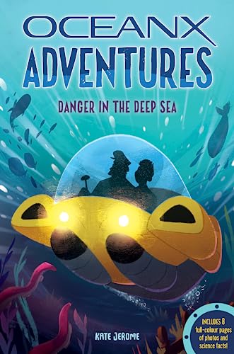 Deep Sea Danger (OceanX Adventures, Band 2) von Weldon Owen