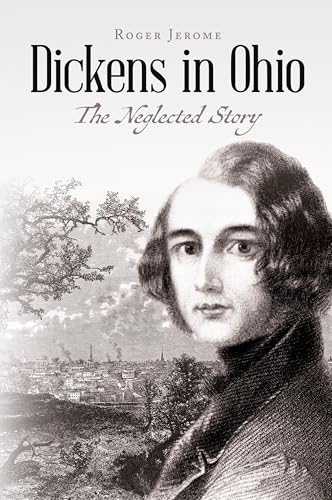 Dickens in Ohio: The Neglected Story Dickens in Ohio: The Neglected Story von Palmetto Publishing