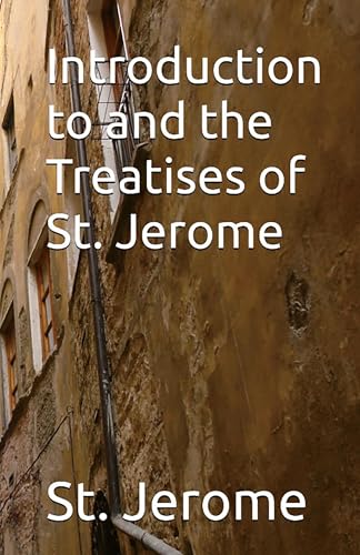 Introduction to and the Treatises of St. Jerome von Lighthouse Publishing