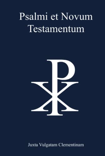 Psalmi et Novum Testamentum juxta Vulgatam Clementinam (Biblia Sacra juxta Vulgatam Clementinam)