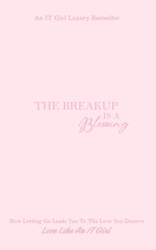 The Breakup Is A Blessing: How Letting Go Leads You To The Love You Deserve von Opals & Carats