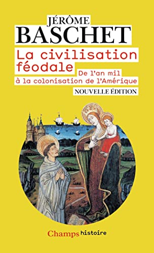 La Civilisation féodale: de l'an mil à la colonisation de l'Amérique von FLAMMARION