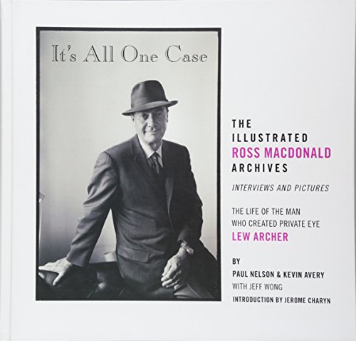 It's All One Case: The Illustrated Ross Macdonald Archives