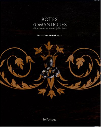 Boîtes romantiques : Nécessaires et autres jolis riens, collection Janine Nessi von Le Passage