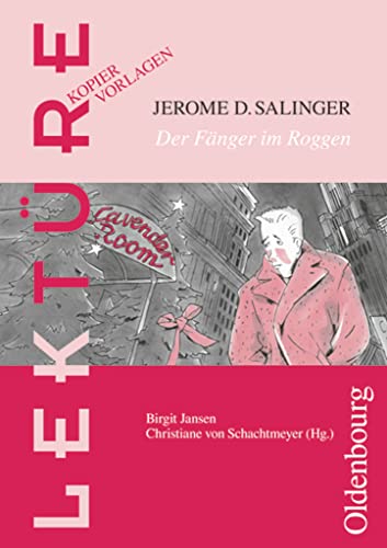 Jerome D. Salingers, Der Fänger im Roggen: Kopiervorlagen von Oldenbourg Schulbuchverl.