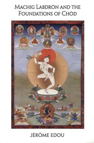 Machig Labdron and the Foundations of Chod von Snow Lion