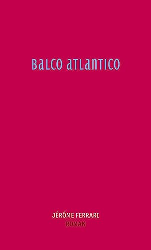 Balco Atlantico: Roman von Secession Verlag für Literatur
