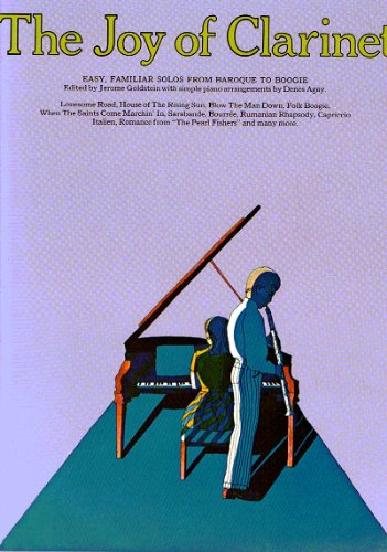 The Joy of Clarinet.: Easy, Familiar Pieces from Baroque to Boogie