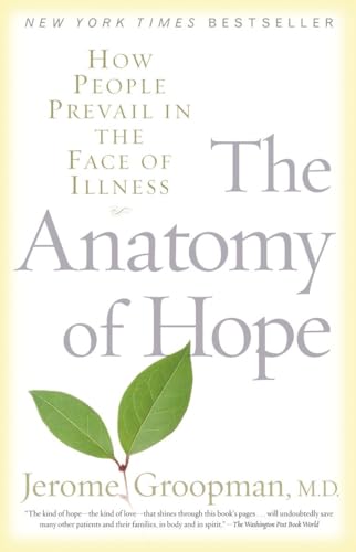 The Anatomy of Hope: How People Prevail in the Face of Illness von Random House Trade Paperbacks