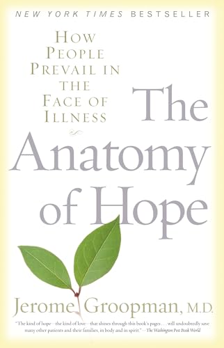 The Anatomy of Hope: How People Prevail in the Face of Illness von Random House Trade Paperbacks