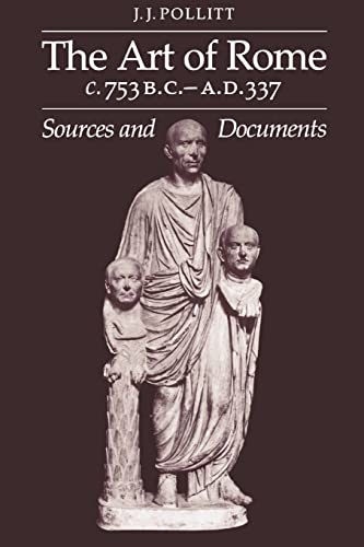 Art of Rome, C. 753 B.C.-A.D. 337: Sources and Documents (Sources and Documents in the History of Art Series.)
