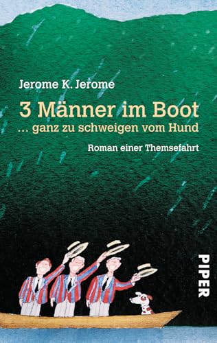 3 Männer im Boot: - ganz zu schweigen vom Hund | Roman einer Themsefahrt