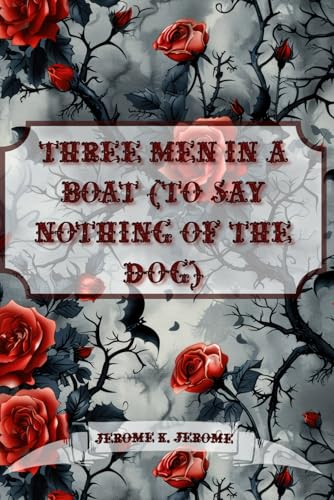 Three Men in a Boat (To Say Nothing of the Dog): Dark Premium Edition von Independently published
