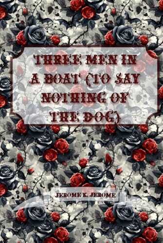 Three Men in a Boat (To Say Nothing of the Dog): Dark Premium Edition von Independently published