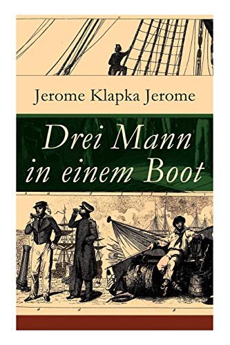 Drei Mann in einem Boot: Vom Hunde ganz zu schweigen (Ein humoristischer Reiseführer)