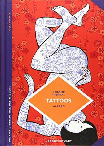 Tattoos: Geschichte einer alten Kulturpraktik (Die Comic-Bibliothek des Wissens) von Jacoby & Stuart