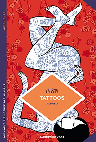 Tattoos: Geschichte einer alten Kulturpraktik (Die Comic-Bibliothek des Wissens)