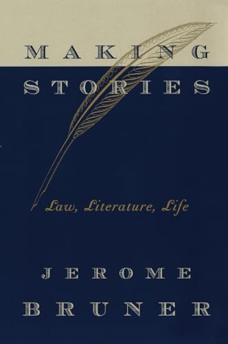 Making Stories: Law, Literature, Life von Harvard University Press