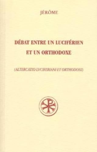 SC 473 DEBAT ENTRE UN LUCIFERIEN ET UN ORTHODOXE